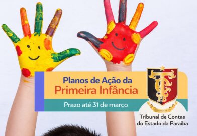 TCE-PB reforça prazo para envio dos Planos de Ação da Primeira Infância até 31 de março TCE-PB reforça prazo para envio dos Planos de Ação da Primeira Infância até 31 de março