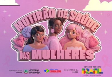 Paraíba realiza Mutirão da Saúde das Mulheres com mais de 4 mil atendimentos neste fim de semana Paraíba realiza Mutirão da Saúde das Mulheres com mais de 4 mil atendimentos neste fim de semana
